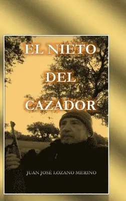 Juan José Lozano Merino - Nieto del Cazador, Inbunden. Tillgänglighet: Lägg i varukorg
