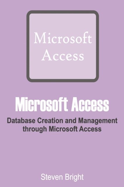 Steven Bright - Microsoft Access, E-bok