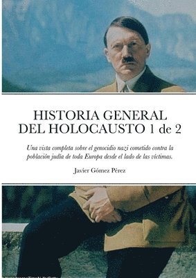 Javier Gomez Perez - HISTORIA GENERAL DEL HOLOCAUSTO Volumen 1 de 2, Häftad. Tillgänglighet: Lägg i varukorg