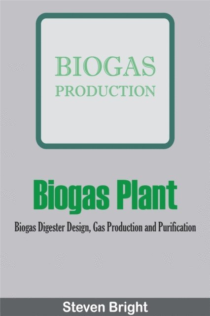 Steven Bright - Biogas Plant, E-bok