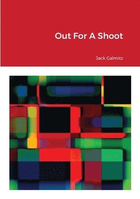 Jack Galmitz - Out For A Shoot, Häftad