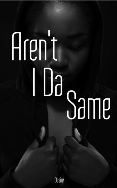 Desire - Aren't I Da Same, E-bok. Tillgänglighet: Lägg i varukorg