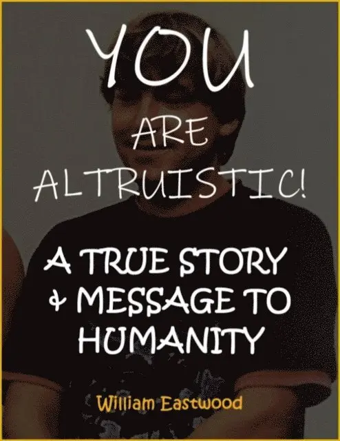 William Eastwood - YOU ARE ALTRUISTIC!, E-bok. Tillgänglighet: Lägg i varukorg