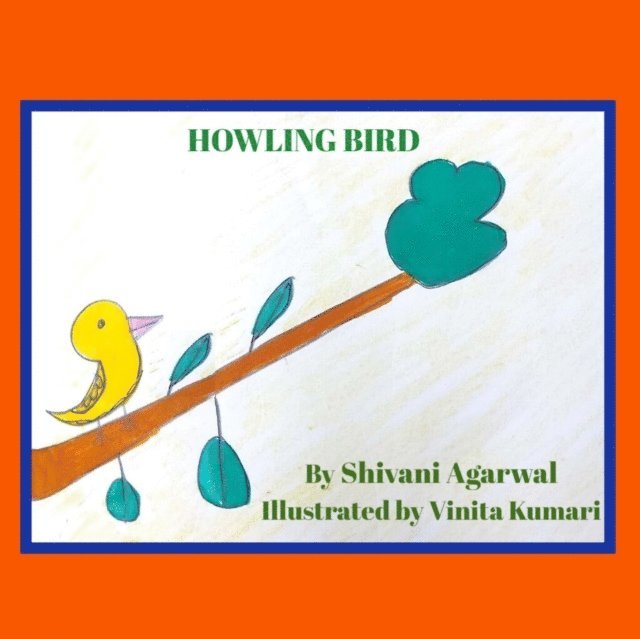 Shivani Agarwal - HOWLING BIRD, E-bok