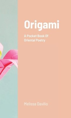 Melissa Davilio - Origami, Häftad. Tillgänglighet: Lägg i varukorg