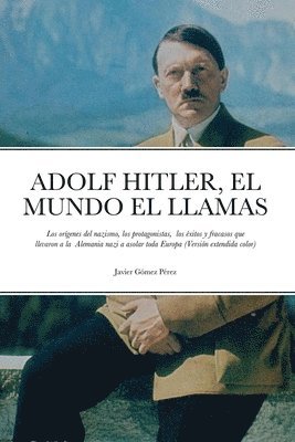 Javier Gomez Perez - Adolf Hitler, El Mundo El Llamas, Häftad. Tillgänglighet: Lägg i varukorg