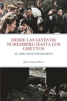 Javier Gomez Perez - Desde Las Leyes de Nuremberg Hasta Los Ghettos, Häftad. Tillgänglighet: Lägg i varukorg
