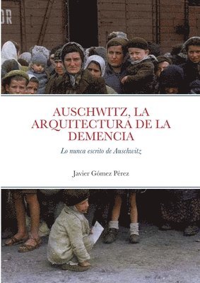 Javier Gomez Perez - Auschwitz, La Arquitectura de la Demencia, Häftad. Tillgänglighet: Lägg i varukorg
