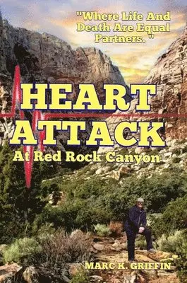 Marc Griffin - HEART ATTACK At Red Rock Canyon, Inbunden. Tillgänglighet: Lägg i varukorg