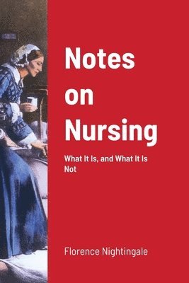 Florence Nightingale - Notes on Nursing, Häftad