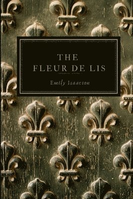 Emily Isaacson - Fleur-de-lis, Häftad. Tillgänglighet: Lägg i varukorg