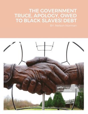 Nelson Norman - Government Truce, Apology, Owed to Black Slaves! Debt, Häftad. Tillgänglighet: Lägg i varukorg