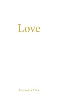 Carrington Allen - Love, Häftad. Tillgänglighet: Lägg i varukorg