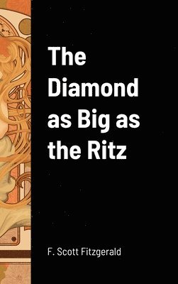 F Scott Fitzgerald - Diamond as Big as the Ritz, Inbunden