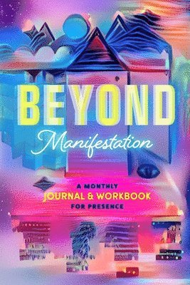 Jessica Mullen, Kelly Cree - Beyond Manifestation, Häftad. Tillgänglighet: Lägg i varukorg