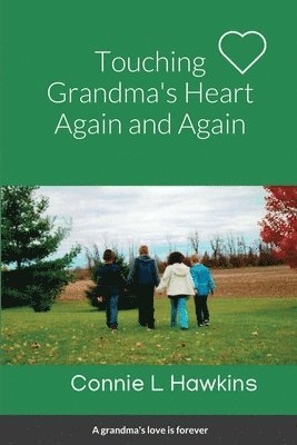 Connie L Hawkins - Touching Grandma's Heart Again and Again, Häftad