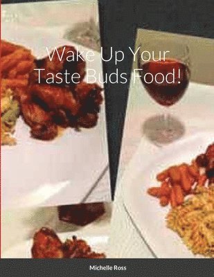 Michelle Ross - Wake Up Your Taste Buds Food!, Häftad