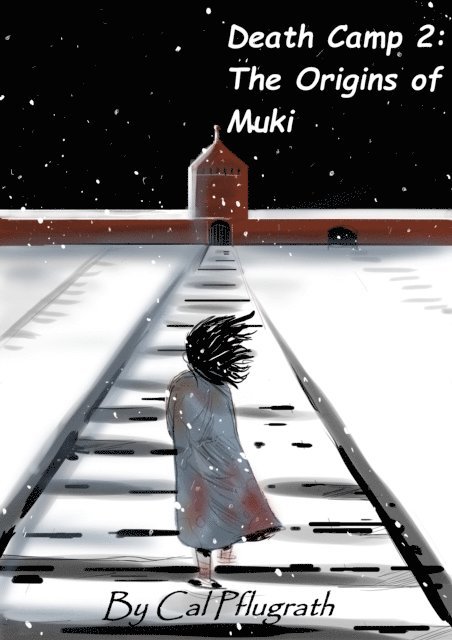 Cal Pflugrath - Death camp 2: the origins of Muki, E-bok