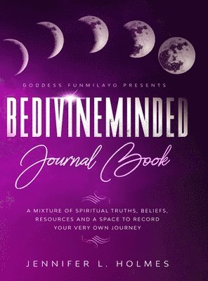 Jennifer Holmes - BeDivineMinded Journal Book, Inbunden