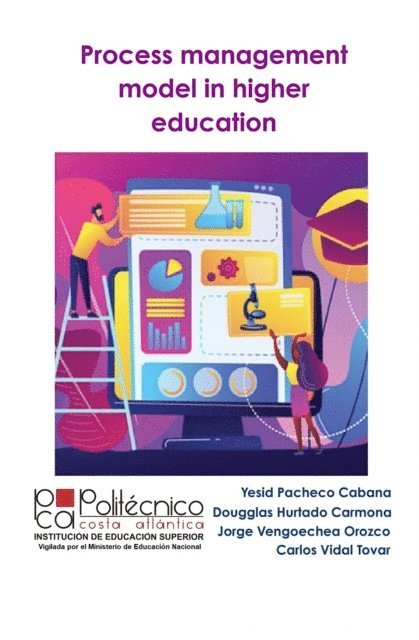 Carlos Vidal Tovar, Jorge Vengoechea Orozco, Dougglas Hurtado Carmona, Yesid Pacheco Cabana - Process management model in higher education, E-bok. Tillgänglighet: Lägg i varukorg