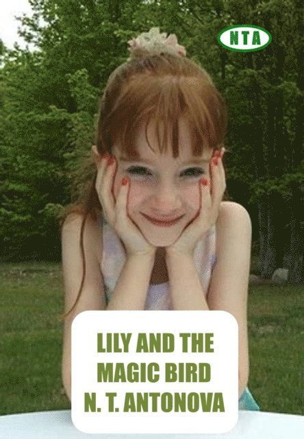 N. T. Antonova - LILY AND THE MAGIC BIRD, E-bok. Tillgänglighet: Lägg i varukorg
