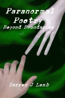 Darren J Lamb - Paranormal Poetry Beyond Boundaries, Inbunden. Tillgänglighet: Tillfälligt slut