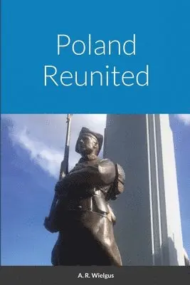 A R Wielgus - Poland Reunited, Häftad. Tillgänglighet: Lägg i varukorg