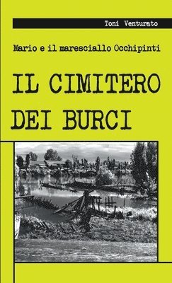 Toni Venturato - Il cimitero dei burci, Häftad