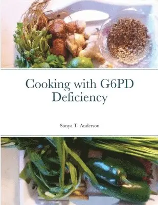 Sonya Anderson - Cooking with G6PD Deficiency, Häftad. Tillgänglighet: Lägg i varukorg