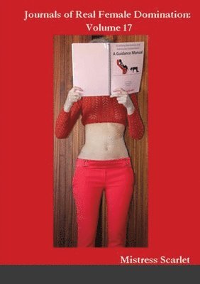 Mistress Scarlet - Journals of Real Female Domination, Häftad. Tillgänglighet: Lägg i varukorg