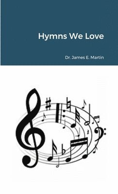 James E Martin - Hymns We Love, Häftad