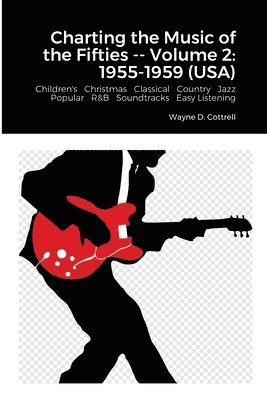 Wayne Cottrell - Charting the Music of the Fifties -- Volume 2, Häftad. Tillgänglighet: Lägg i varukorg