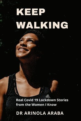 Arinola Araba, Komal Aslam, Wunmi Oyewole - Keep Walking, Häftad. Tillgänglighet: Lägg i varukorg