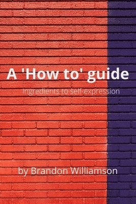 Brandon Williamson - 'How to' guide, Häftad. Tillgänglighet: Lägg i varukorg