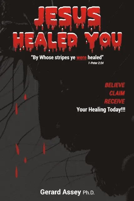 Gerard Assey - Jesus Healed You!, E-bok. Tillgänglighet: Lägg i varukorg