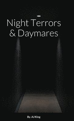 Aj King - Night Terrors & Daymares, Inbunden