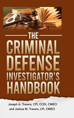 Cpi CCDI Travers, Lpi Cmeci Travers - Criminal Defense Investigator's Handbook, Inbunden. Tillgänglighet: Lägg i varukorg