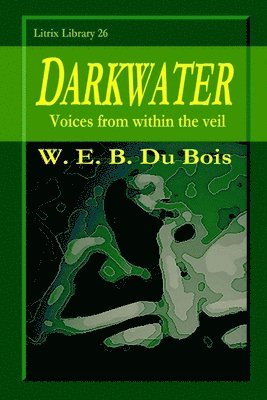 W E B Du Bois - Darkwater, Häftad