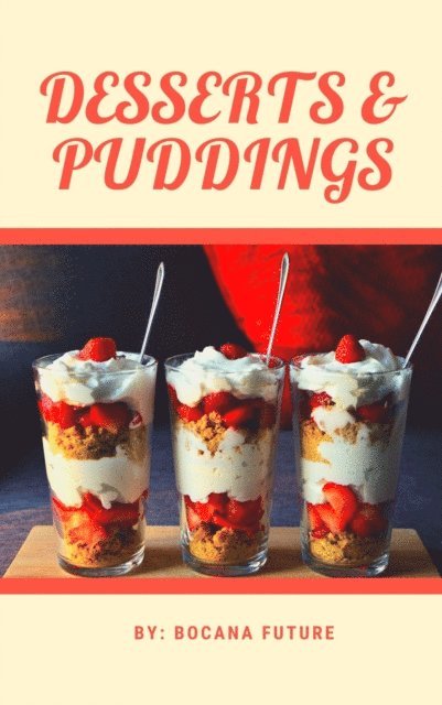 Bocana Future - DESSERTS & PUDDINGS, E-bok. Tillgänglighet: Lägg i varukorg