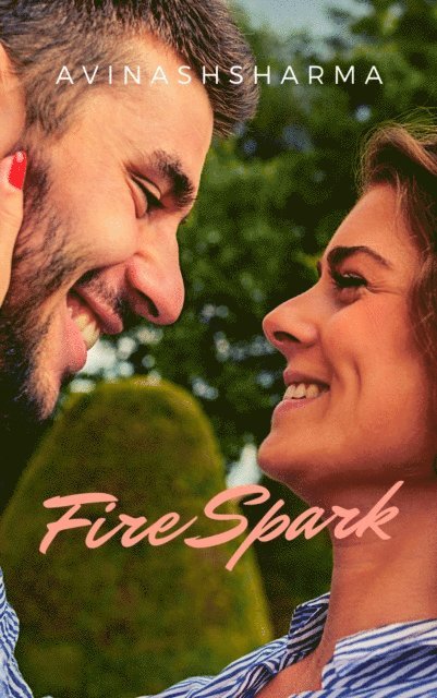 avinash sharma - Fire and spark (Annotated), E-bok