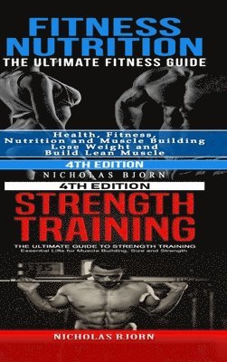 Nicholas Bjorn - Fitness Nutrition & Strength Training, Inbunden. Tillgänglighet: Lägg i varukorg