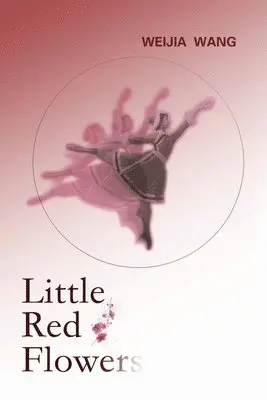 Weijia Wang - Little Red Flowers, Häftad. Tillgänglighet: Lägg i varukorg