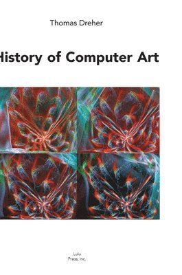 Thomas Dreher - History of Computer Art, Inbunden. Tillgänglighet: Lägg i varukorg