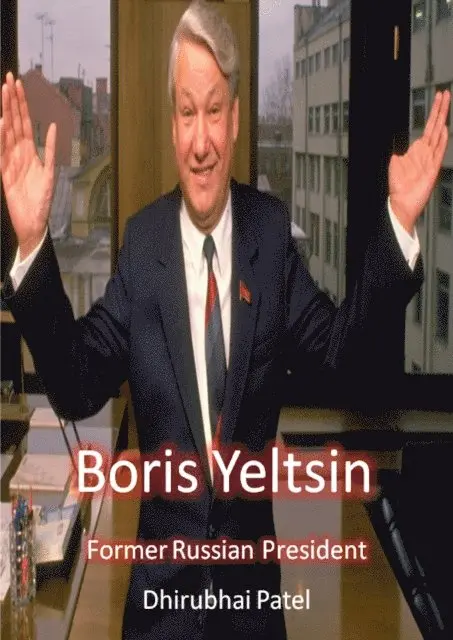 Dhirubhai Patel - Boris Yeltsin, E-bok. Tillgänglighet: Lägg i varukorg