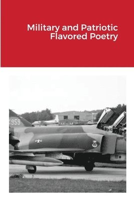 James E Martin - Military and Patriotic Flavored Poetry, Häftad