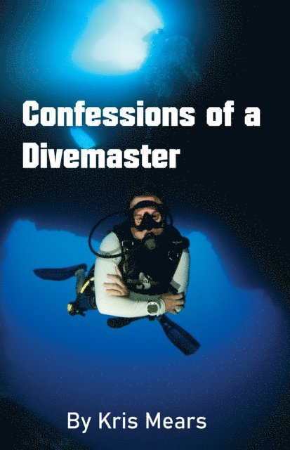 Confessions of a Divemaster