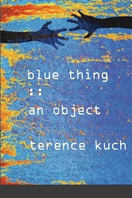 Terence Kuch - Blue Thing, Häftad. Tillgänglighet: Lägg i varukorg