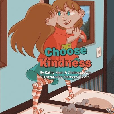 Kathy Nash, Chelsea Lewis, Bethany Moore - Choose Kindness, Häftad