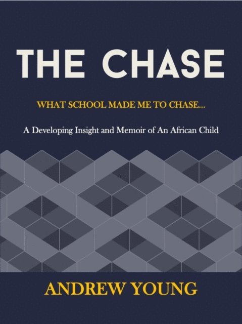 Andrew Young - THE CHASE - WHAT SCHOOL MADE ME TO CHASE...., E-bok