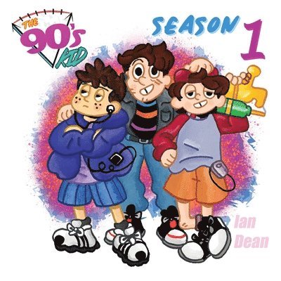 Ian Dean - 90's Kid - Season One, Häftad. Tillgänglighet: Lägg i varukorg